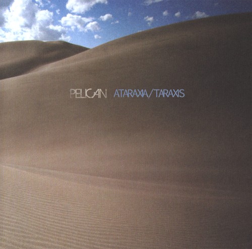 Pelican - Ataraxia - Taraxis